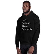 Load image into Gallery viewer, I am Curious About Cannabis Hoodie (White Text)